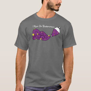 I Run on Buttercream Dark Shirt