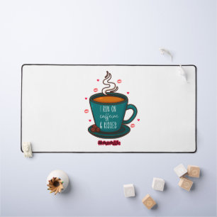 I Run on Caffeine and Kisses Mom Life Desk Mat