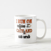 I Run on Caffeine, Cats, and Cuss Words: Funny Cat