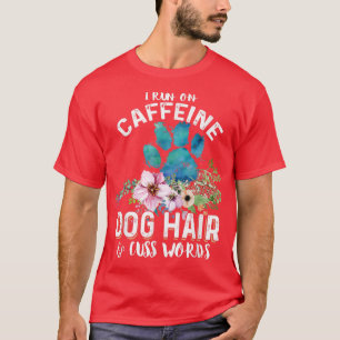 I run on caffeine Dog hair and cuss words Christma T-Shirt