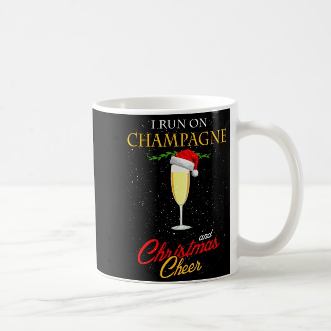 I Run On Champagne And Christmas Cheer Sparkling W Coffee Mug (Right)