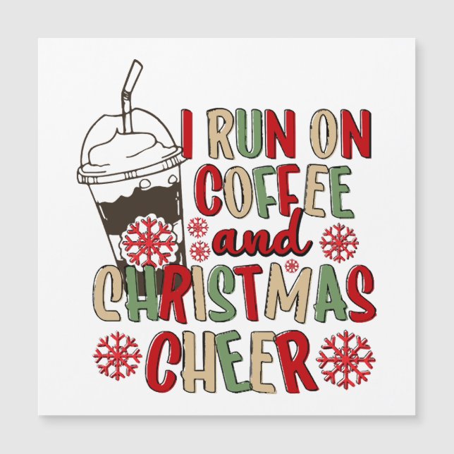 I Run On Coffee and Christmas Cheer (Front)