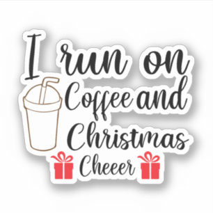 I Run On Coffee And Christmas Cheer