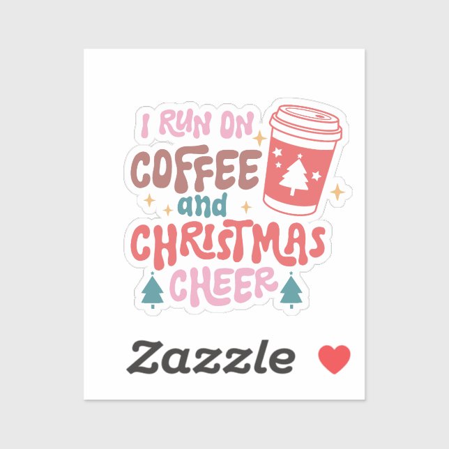 I Run On Coffee and Christmas Cheer (Sheet)
