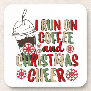 I Run On Coffee and Christmas Cheer Coaster