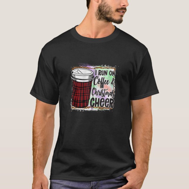 I Run On Coffee And Christmas Cheer Coffee Buffalo T-Shirt (Front)