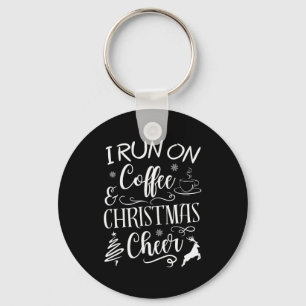I Run On Coffee And Christmas Cheer  Keychain