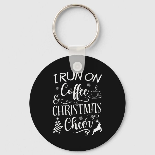 I Run On Coffee And Christmas Cheer  Keychain (Front)