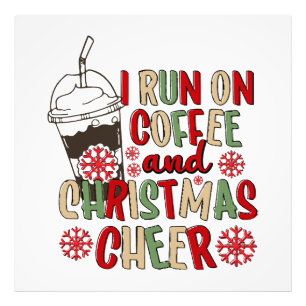 I Run On Coffee and Christmas Cheer Photo Print