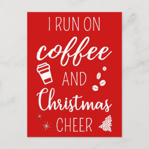 I Run On Coffee And Christmas Cheer Postcard