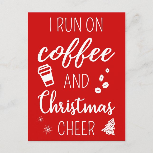 I Run On Coffee And Christmas Cheer Postcard (Front)