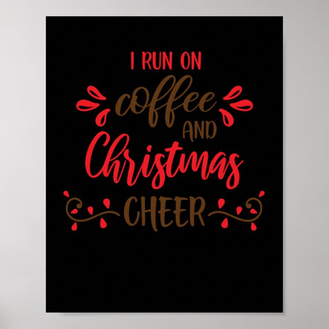 I run on coffee and Christmas cheer Poster (Front)