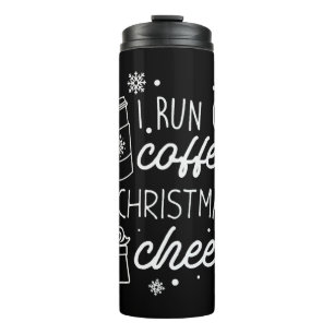 I Run On Coffee And Christmas Cheer  Thermal Tumbler