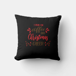 I run on coffee and Christmas cheer Throw Pillow