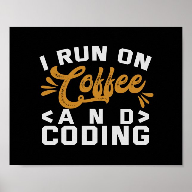 I Run on Coffee and Coding Funny Programmer Life Poster (Front)