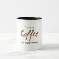 I run on coffee and curse words funny