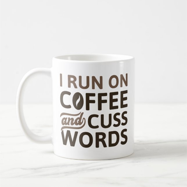 I Run On Coffee And Cuss Words Coffee Mug (Left)