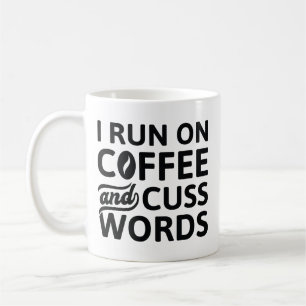 I Run On Coffee And Cuss Words Coffee Mug