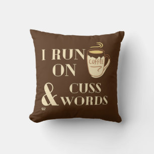 "I RUN ON COFFEE AND CUSSWORDS" funny coffee pun Throw Pillow