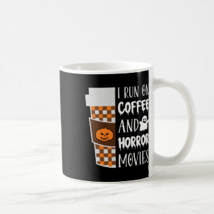 I Run On Coffee And Horror Movies Halloween Costum Mug