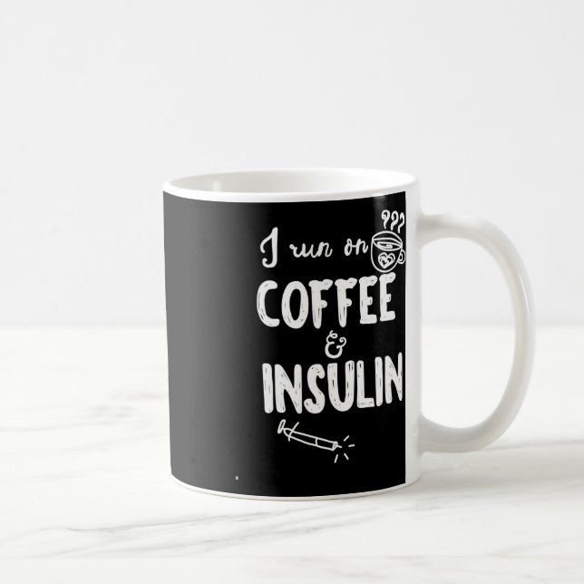 I Run On Coffee And Insulin Fun Fun Diabetes Aware Mug (Right)