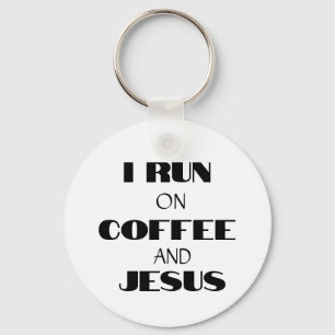 I RUN ON COFFEE AND JESUS KEYCHAIN