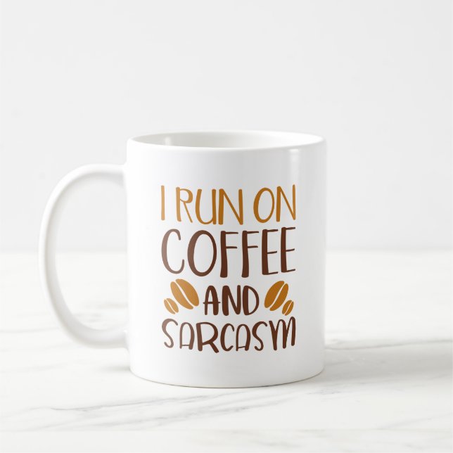 I Run On Coffee And Sarcasm Coffee Mug (Left)