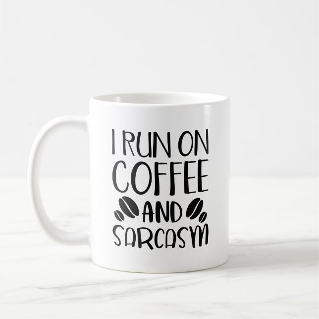 I Run On Coffee And Sarcasm Coffee Mug (Left)
