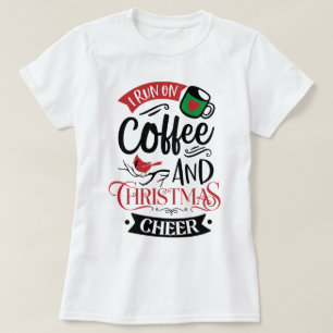 I Run On Coffee & Christmas Cheer  Womens T-Shirt