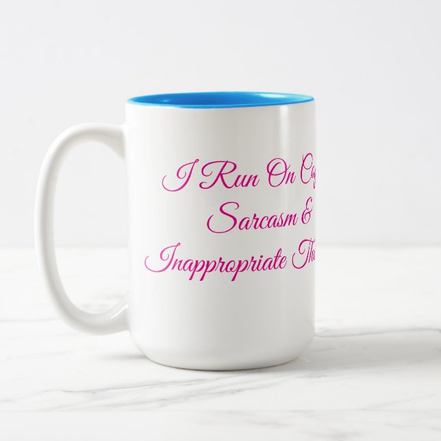 I Run On Coffee Sarcasm & Inappropriate Thoughts F Two-Tone Coffee Mug (Left)