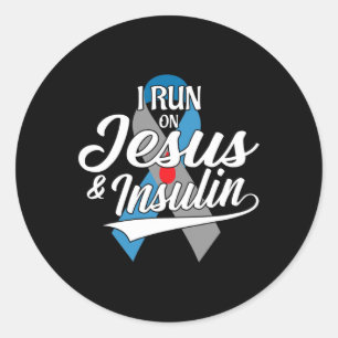 I Run On Jesus And Insulin Type One T1d Diabetes A Classic Round Sticker