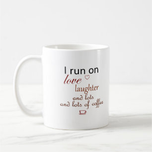 I Run On Lots And Lots Of Coffee Funny Mug