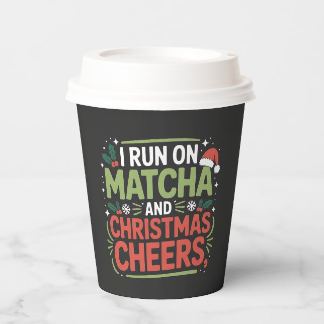 I Run on Matcha and Christmas Cheers Green Drink  Paper Cups (Front)
