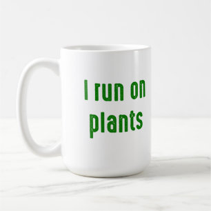 I run on plants coffee mug