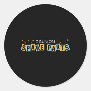 I Run On Spare P Liver Transplant Survivor Classic Round Sticker