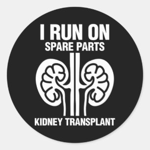 I Run On Spare Parts Fun Kidney Transplant  Classic Round Sticker