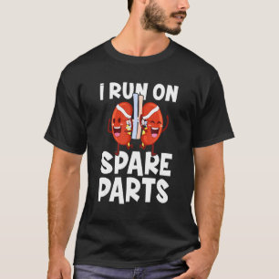 I Run On Spare Parts  Kidney Transplant Donor T-Shirt