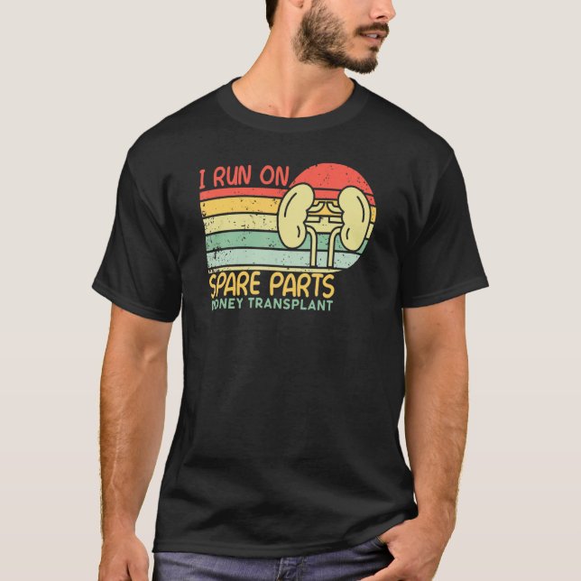 I Run On Spare Parts Kidney Transplant Kidney Retr T-Shirt (Front)
