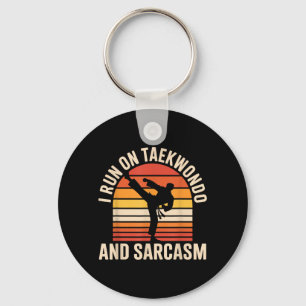 I Run On Taekwondo and Sarcasm Funny Taekwondo Keychain