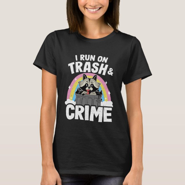 I Run On Trash And Crime Rainbow Raccoon Pullover  (Front)