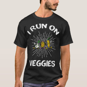 I Run On Veggies Funny  T-Shirt
