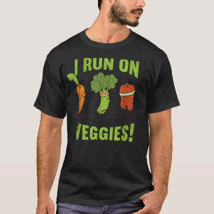 I Run On Veggies Vegetable Vegetarian Plant Funny T-Shirt