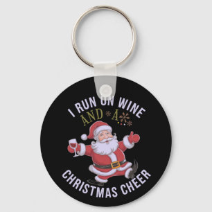 I Run on Wine and Christmas Cheer Keychain