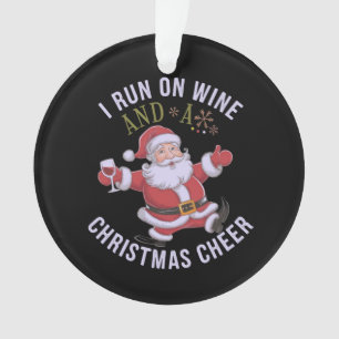 I Run on Wine and Christmas Cheer Ornament