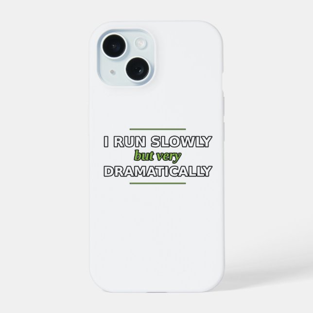 I Run Slowly but Very Dramatically Phone Case (Back)
