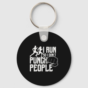 I Run So I Don't Punch People Funny Saying Running Keychain