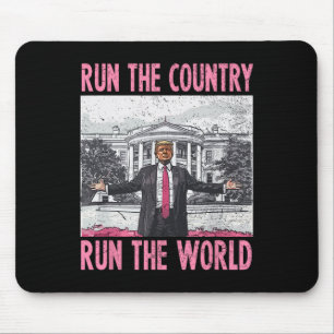 I Run The Country And The World Funny Trump 1 Mouse Pad