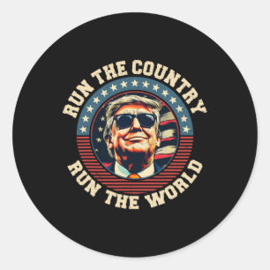 I Run The Country And The World Funny Trump 2  Classic Round Sticker