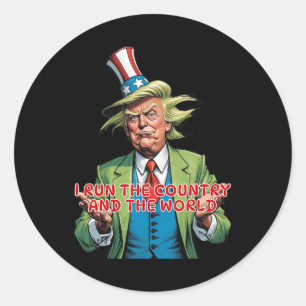 I Run The Country And The World Funny Trump Classic Round Sticker