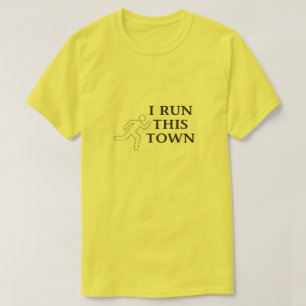 I Run This Town runner T-Shirt